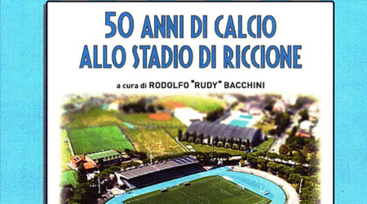 Un volume per celebrare i 50 anni del Riccione Calcio - 