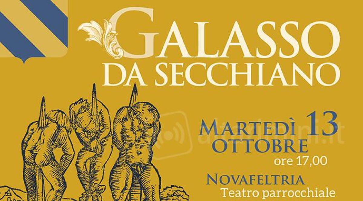 Venerd&igrave; a Novafeltria la storia di Galasso da Secchiano, conte di Montefeltro - 