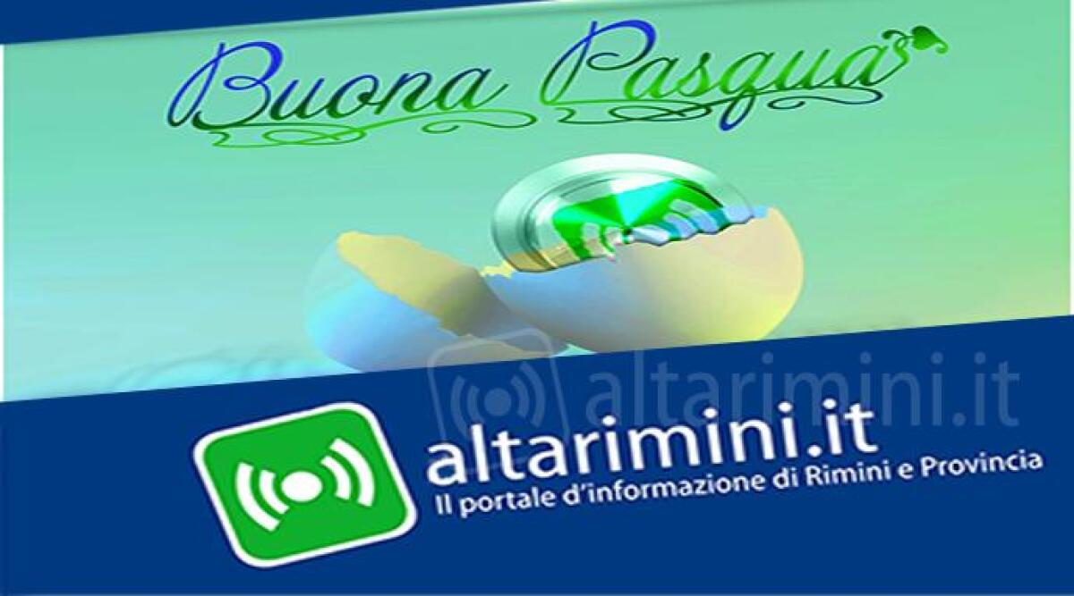 Auguri di Buona Pasqua e felice Pasquetta dalla redazione di Altarimini.it - 