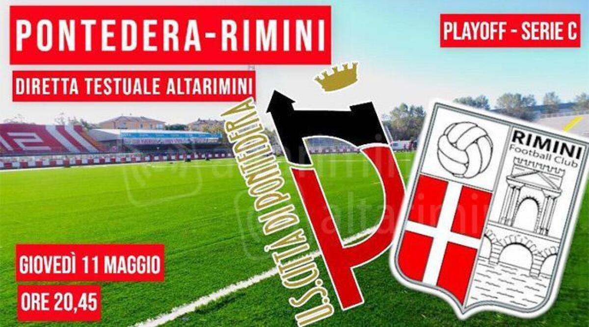 DIRETTA TESTUALE Calcio C playoff Pontedera Rimini 2-1 - Playoff girone B Serie C: il Rimini di scena a Pontedera