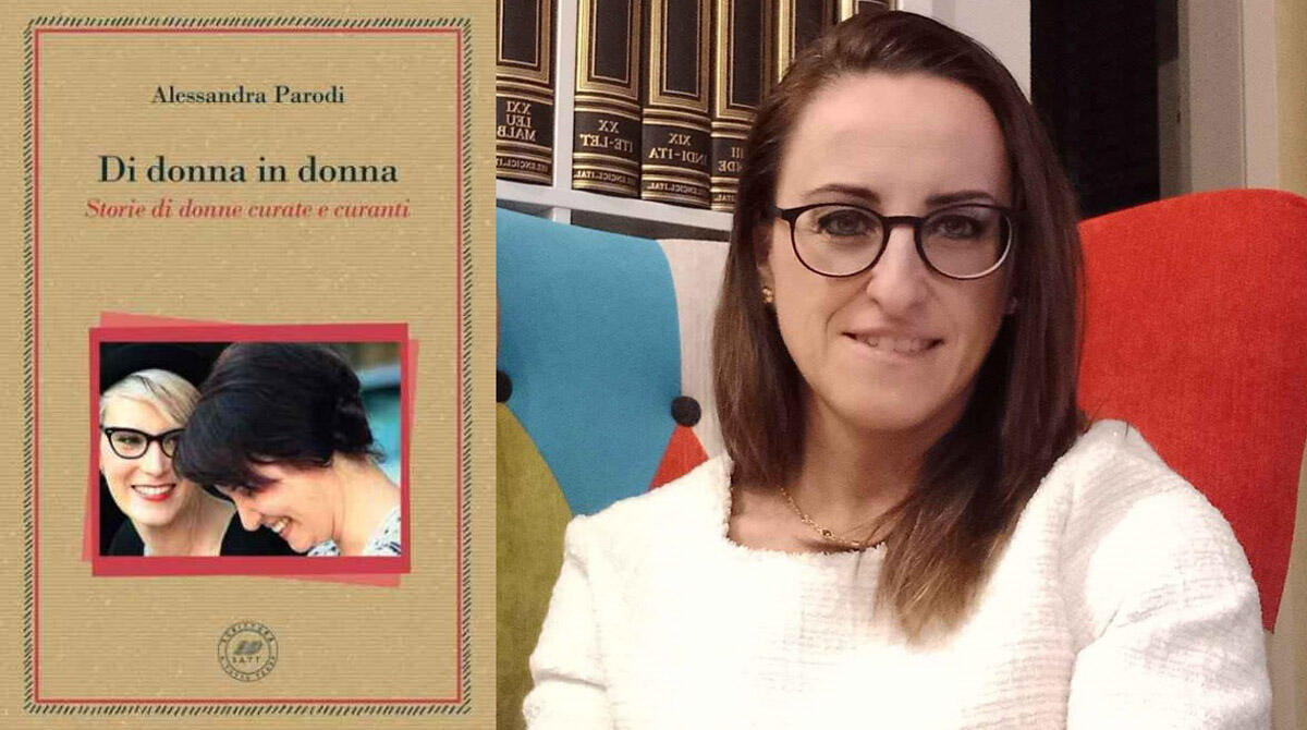 Storie di pazienti che cambiano la vita: "Di donna in donna", il libro della dottoressa Alessandra Parodi - Alessandra Parodi