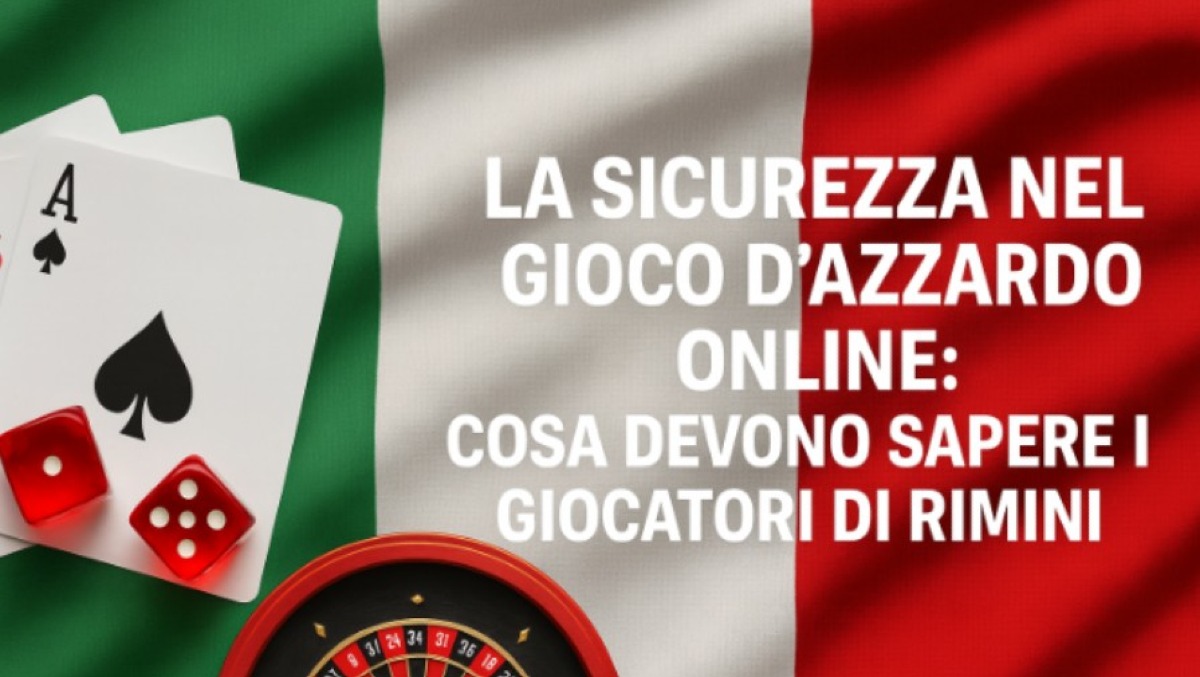 La sicurezza nel gioco d'azzardo online: cosa devono sapere i giocatori di Rimini - 