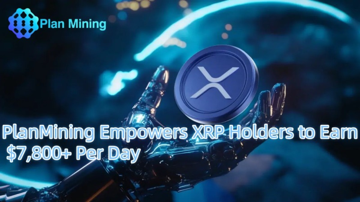 PlanMining consente ai possessori di XRP di guadagnare oltre $ 7.800 al giorno - 